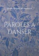 Ebook Paroles à danser di Jean-François Vazelle edito da Books on Demand