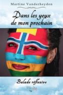 Ebook Dans les yeux de mon prochain di Martine Vanderheyden edito da Editions NAKUONA Forlag