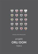 Ebook Projekt Orli Dom. Tom III di Andrzej-Ludwik W?oszczy?ski edito da e-bookowo.pl