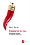 Ebook Speriamo bene... di Paolo Curtaz edito da EDB - Edizioni Dehoniane Bologna