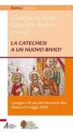 Ebook La catechesi a un nuovo bivio? di Giancarla Barbon, Giampietro Ziviani edito da Edizioni Messaggero Padova