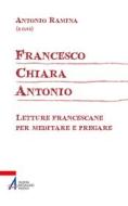 Ebook Francesco Chiara Antonio di Antonio Ramina edito da Edizioni Messaggero Padova