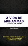 Ebook A vida de Muhammad di W von Frienden edito da W von Frienden