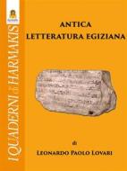 Ebook Antica Letteratura Egiziana di Leonardo Paolo Lovari edito da Harmakis Edizioni
