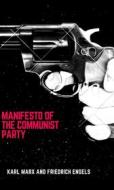 Ebook Manifesto Of The Communist Party di Karl Marx And Friedrich Engels edito da ALI MURTAZA