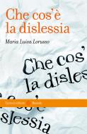 Ebook Che cos'è la dislessia di Maria Luisa Lorusso edito da Carocci editore S.p.A.