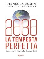 Ebook 2030 La tempesta perfetta di Speroni Donato, Comin Gianluca edito da Rizzoli