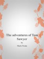 Ebook The Adventures of Tom Sawyer di Mark Twain edito da Mark Twain