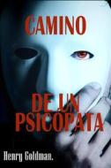 Ebook Camino de un psicópata di HENRY GOLDMAN edito da Noe