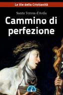 Ebook Cammino di perfezione di Santa Teresa d&apos;Avila edito da Le Vie della Cristianità