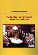 Ebook Beinahe vergessen di Wolfgang Marschall edito da Books on Demand