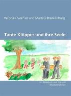 Ebook Tante Klöpper und ihre Seele di Veronika Vollmer, Martine Blankenburg edito da Books on Demand