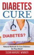 Ebook Diabetes Cure di Susan Margret Wimmer edito da Books on Demand