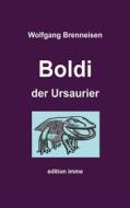 Ebook Boldi der Ursaurier di Wolfgang Brenneisen edito da Books on Demand