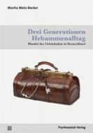 Ebook Drei Generationen Hebammenalltag di Marita Metz-Becker edito da Psychosozial-Verlag