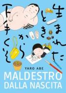 Ebook Maldestro dalla nascita di Abe Yaro edito da BAO Publishing