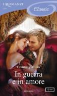 Ebook In guerra e in amore (I Romanzi Classic) di Milan Courtney edito da Mondadori