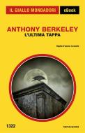 Ebook L'ultima tappa (Il Giallo Mondadori) di Berkeley Anthony edito da Mondadori