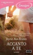 Ebook Accanto a te (I Romanzi Emozioni) di Krentz Jayne Ann edito da Mondadori
