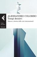 Ebook Tempi decisivi di Alessandro Colombo edito da Feltrinelli Editore