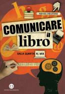 Ebook Comunicare il libro di Silvia Frattini edito da Editrice Bibliografica
