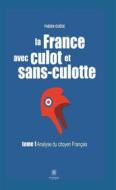 Ebook La France avec culot et sans-culotte - Tome 1 di Fabien Guède edito da Le Lys Bleu Éditions