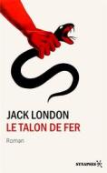 Ebook Le talon de fer di Jack London edito da Éditions Synapses