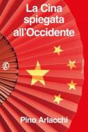 Ebook La Cina spiegata all'Occidente di Pino Arlacchi edito da Fazi Editore