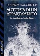 Ebook Autopsia di un appartamento di Lorenzo Iacobellis edito da Delos Digital