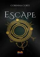Ebook Escape di Corinna Corti edito da PubMe