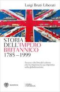 Ebook Storia dell'impero britannico 1785-1999 di Bruti Liberati Luigi edito da Bompiani