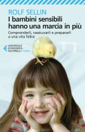 Ebook I bambini sensibili hanno una marcia in più di Rolf Sellin edito da Feltrinelli Editore