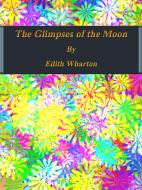 Ebook The Glimpses of the Moon di Edith Wharton edito da Publisher s11838