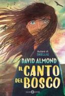 Ebook Il canto del bosco di David Almond edito da Salani Editore