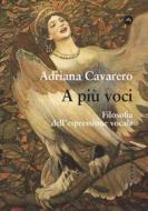 Ebook A più voci di Adriana Cavarero edito da Castelvecchi