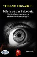 Ebook Diário De Um Psicopata di Stefano Vignaroli edito da Tektime
