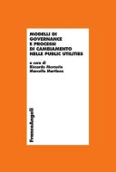 Ebook Modelli di governance e processi di cambiamento nelle public utilities di AA. VV. edito da Franco Angeli Edizioni