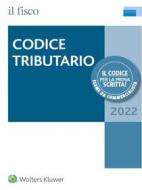 Ebook Codice tributario 2022 di AA. VV. edito da Ipsoa