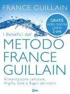 Ebook I benefici del metodo France Guillain di France Guillain edito da mylife