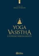 Ebook Yoga Vasistha di Sergio Peterlini edito da Edizioni Il Punto d'incontro