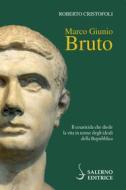 Ebook Marco Giunio Bruto di Roberto Cristofoli edito da Carocci Editore