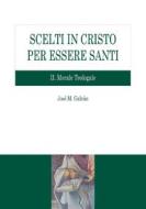 Ebook Scelti in Cristo per essere santi. II Morale Teologale di José María Galván edito da EDUSC