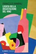 Ebook Logica della degustazione del vino di Francesco Annibali edito da Mimesis Edizioni