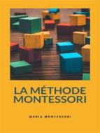 Ebook La méthode Montessori (traduit) di Maria Montessori edito da ALEMAR S.A.S.