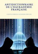 Ebook Antidictionnaire de l&apos;Hackadémie française di Ludovic Gorges, Alexandra Freulon edito da Books on Demand