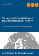 Ebook Die zu gewährenden Leistungen bei Arbeitslosengeld II/ Hartz IV di Arne Böthling edito da Books on Demand