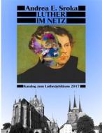 Ebook Luther Im Netz di Andrea E. Sroka edito da Books on Demand