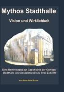 Ebook Mythos Stadthalle - Vision und Wirklichkeit di Hans Peter Bauer edito da Books on Demand