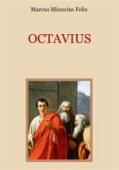Ebook Octavius - Eine christliche Apologie aus dem 2. Jahrhundert di Marcus Minucius Felix edito da Books on Demand