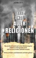 Ebook Das Ende aller Religionen di John Sky edito da Frieling-Verlag Berlin